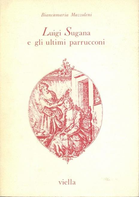 Luigi Sugana e gli ultimi parrucconi - Biancamaria Mazzoleni - 3