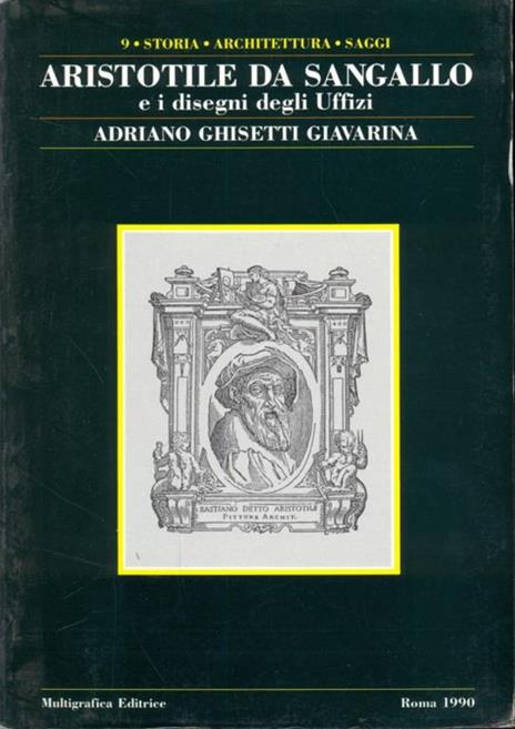 Aristotile da Sangallo e i disegni degli Uffizi - Adriano Ghisetti Giavarina - 6