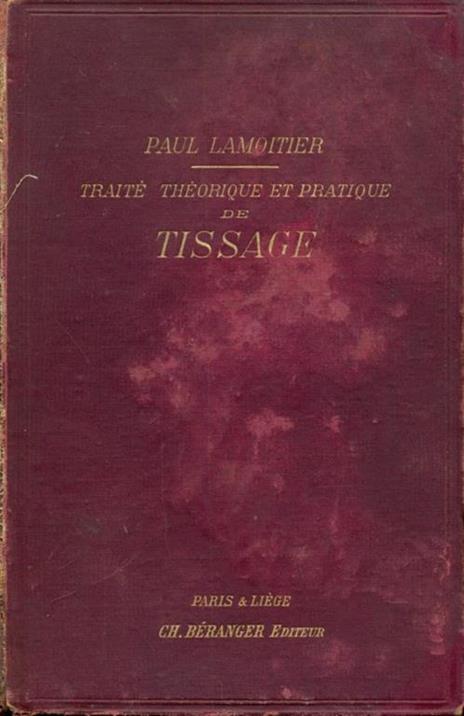 Traité theorique et pratique de tissage - Paul Lamoitier - copertina