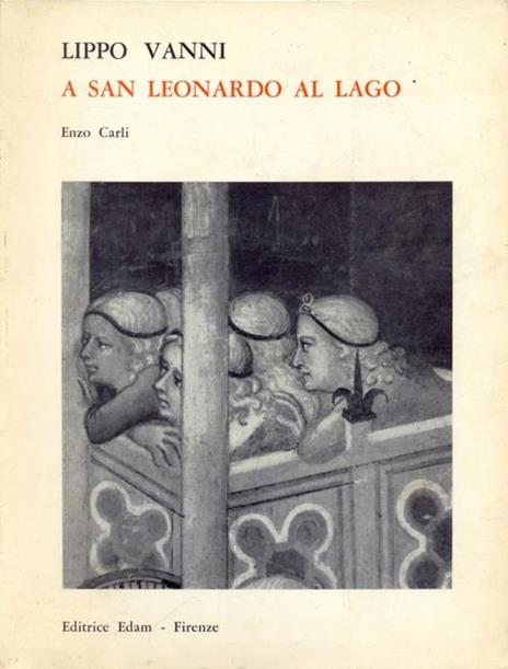 Lippo Vanni a San Leonardo alLago - Enzo Carli - 3