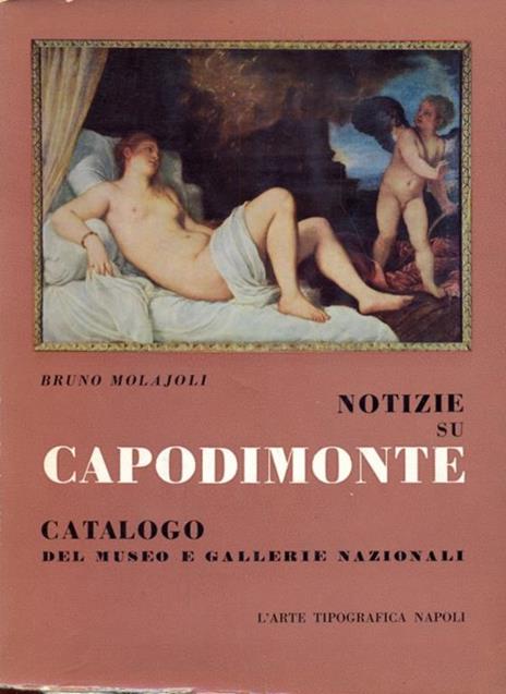 Notizie su Capodimonte - Bruno Molajoli - 10