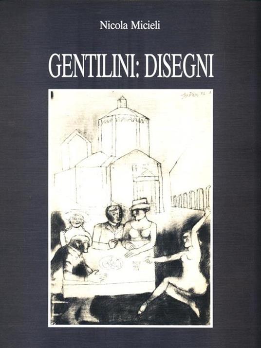 Gentilini: Disegni - Nicola Micieli - 10