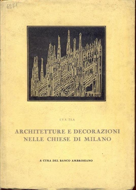 Architetture e decorazioni nelle chiese di Milano - Eva Tea - 3
