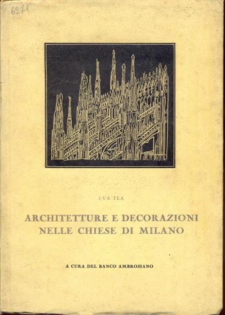 Architetture e decorazioni nelle chiese di Milano - Eva Tea - 4