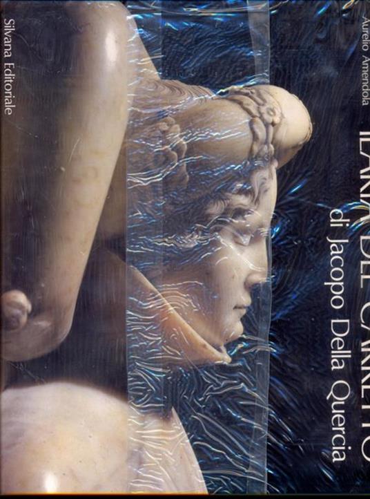 Ilaria del Carretto di Jacopo dellaQuercia - James Beck,Aurelio Amendola - copertina