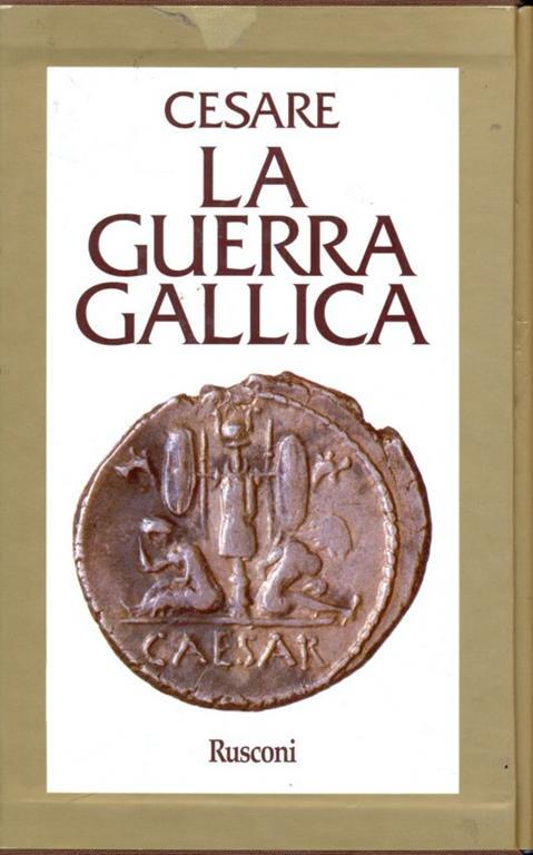 La guerra gallica - Gaio Giulio Cesare - 2