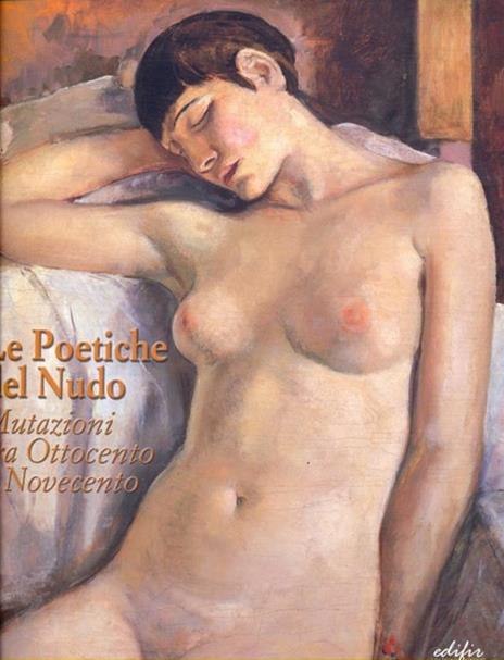 Le poetiche del nudo. Mutazioni tra Ottocento e Novecento. Catalogo della mostra - Elena Lazzarini - copertina