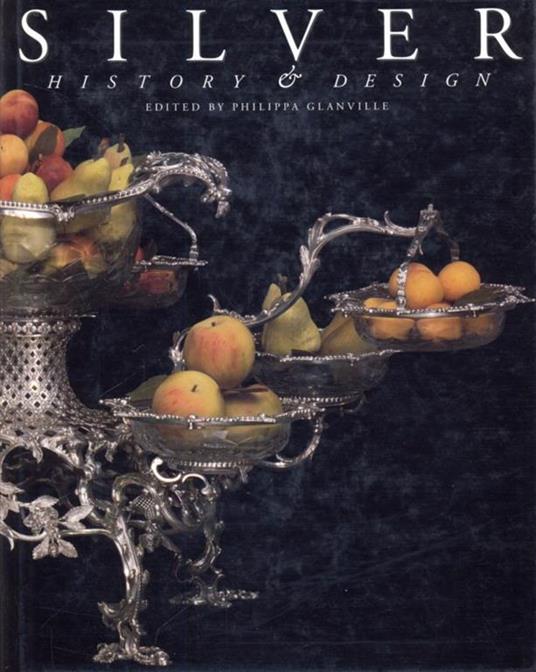 Silver. History & design - Philippa Glanville - copertina