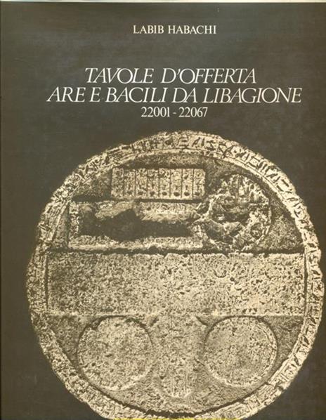 Tavole d'offerta are e bacili da libagione 22001-22067 - Labib Habachi - 3