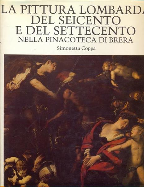 La pittura lombarda del Seicento e del Settecento nella pinacoteca di Brera - Simonetta Coppa - copertina