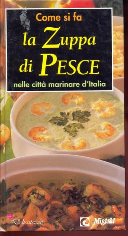 Come si fa la zuppa di pesce nelle città marinare d'Italia - Silvana Franconeri - copertina