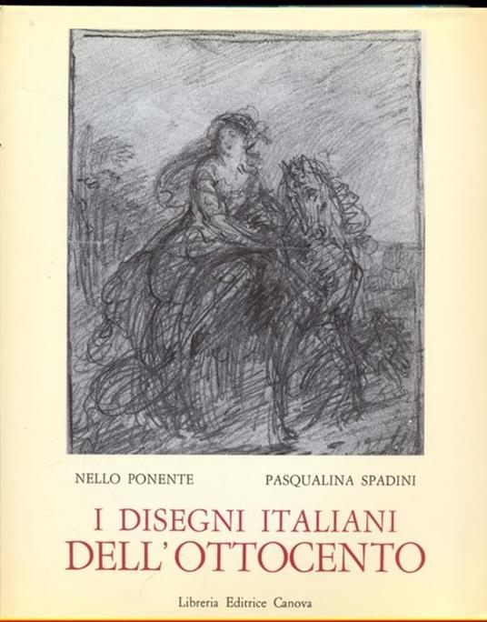 I disegni italiani dell'Ottocento - Nello Ponente,Pasqualina Spadini - 5