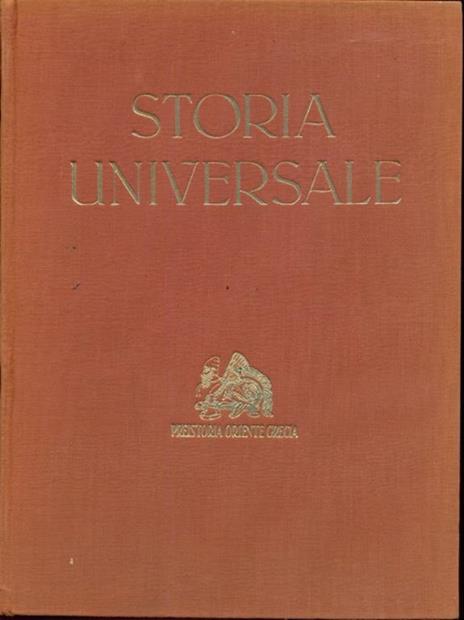 Storia universale I. Preistoria, Oriente, Grecia - Corrado Barbagallo - 7