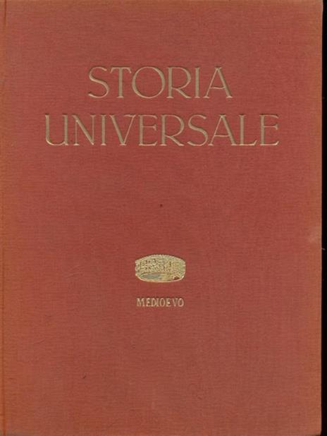 Storia universale. Vol III. Il Medioevo. Tomo I-II - Corrado Barbagallo - 2