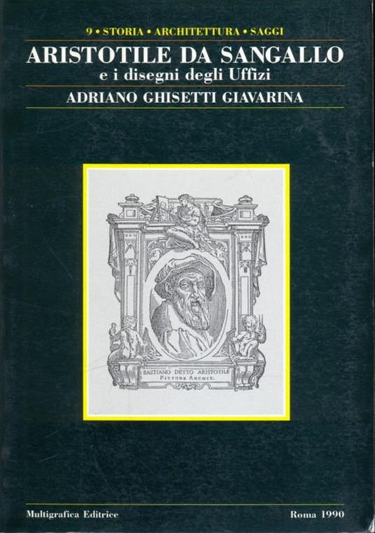 Aristotile da Sangallo e i disegni degli Uffizi - Adriano Ghisetti Giavarina - 6