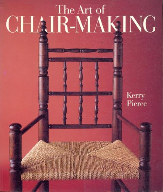 The art of chair-making - Kerry Pierce - 6