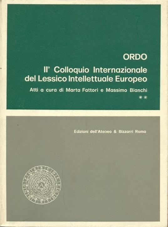 Ordo. II° colloquio internazionale del lessico intellettuale europeo. Vol. 2 - Marta Fattori,Massimo Bianchi - 2