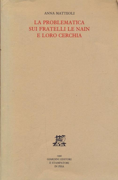 La problematica sui fratelli Le Nain e loro cerchia  - Anna Matteoli - 4