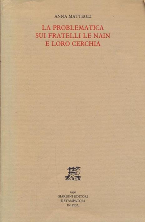 La problematica sui fratelli Le Nain e loro cerchia  - Anna Matteoli - 7