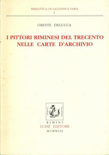 I pittori riminesi del Trecento nelle carte d'archivio - Oreste Delucca - copertina