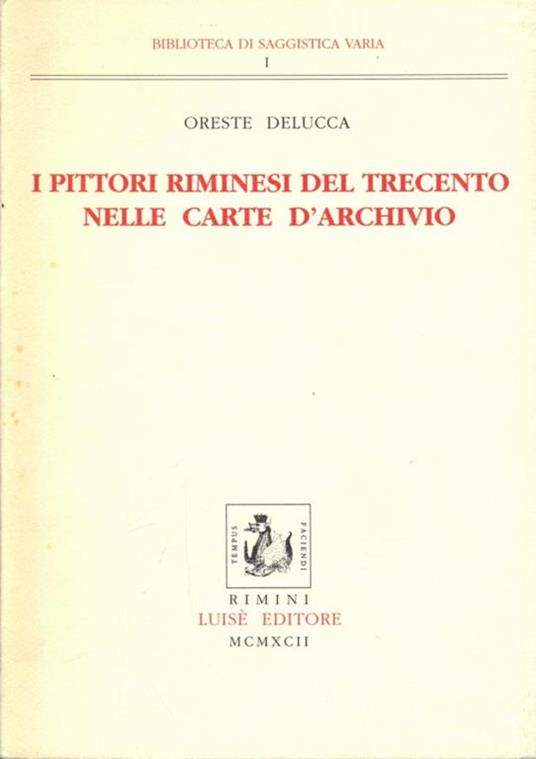 I pittori riminesi del Trecento nelle carte d'archivio - Oreste Delucca - 3