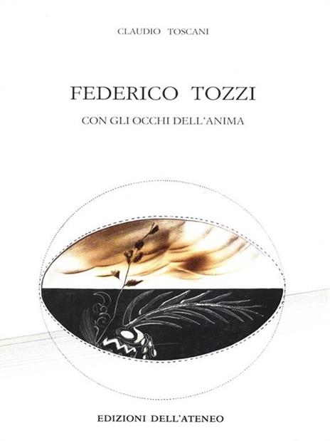 Federico Tozzi, con gli occhi dell'anima - Claudio Toscani - 8