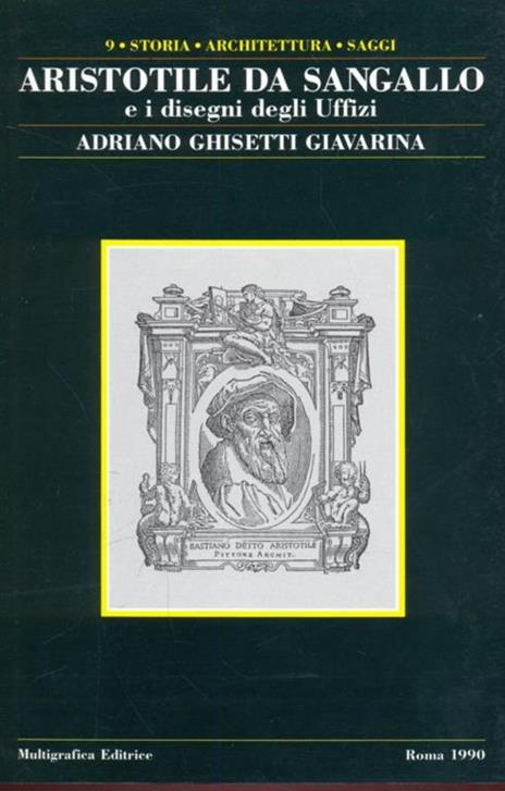 Aristotile da Sangallo e i disegni degli Uffizi - Adriano Ghisetti Giavarina - 6