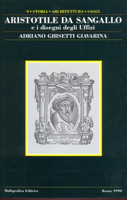 Aristotile da Sangallo e i disegni degli Uffizi - Adriano Ghisetti Giavarina - 9