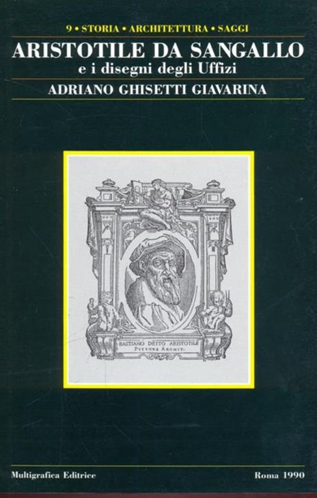 Aristotile da Sangallo e i disegni degli Uffizi - Adriano Ghisetti Giavarina - copertina