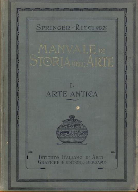 Manuale di storia dell'arte Vol. I: Arte antica - Anton Springer - 7