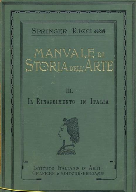Manuale di storia dell'arte Vol. III: Il Rinascimento in Italia - Anton Springer - 7