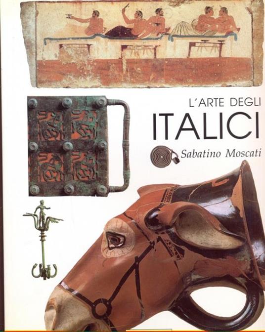 L' arte degli italici - Sabatino Moscati - 6