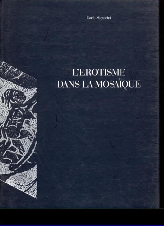 L' erotisme dans la mosaique - Carlo Signorini - copertina