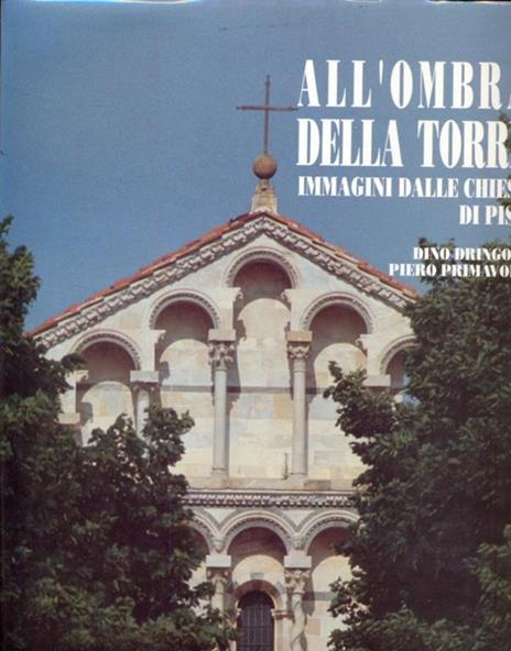 All'ombra della Torre. Immagini delle chiese di Pisa - 3