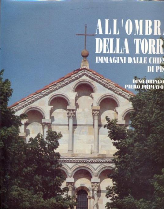 All'ombra della Torre. Immagini delle chiese di Pisa - 9