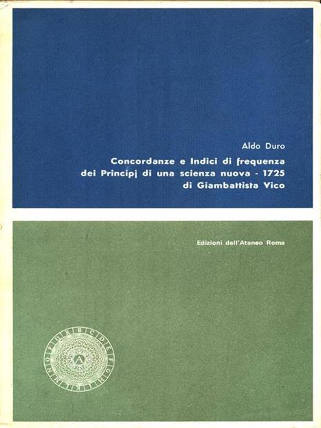 Concordanze e indici di frequenza dei Principi di una nuova scienza (1725) di Giambattista Vico - Aldo Duro - 5