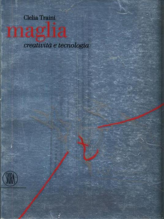 Maglia. Creatività e tecnologia. Ediz. italiana e inglese - Clelia Traini - 4