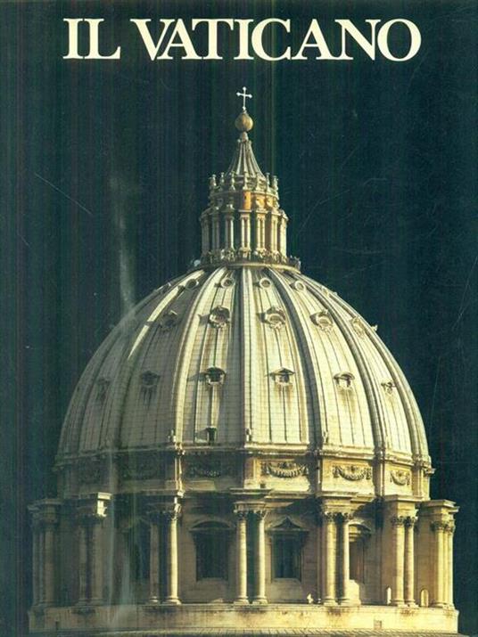Il Vaticano - Francesco Papafava,Laura Draghi,Lucia Cecchi - 2