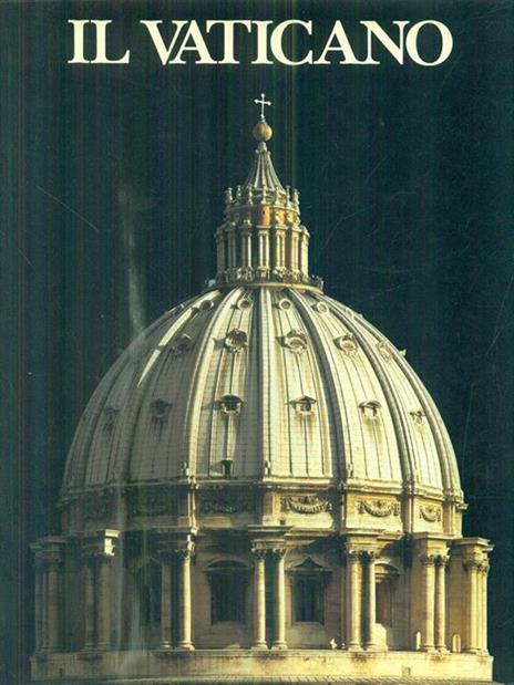 Il Vaticano - Francesco Papafava,Laura Draghi,Lucia Cecchi - copertina