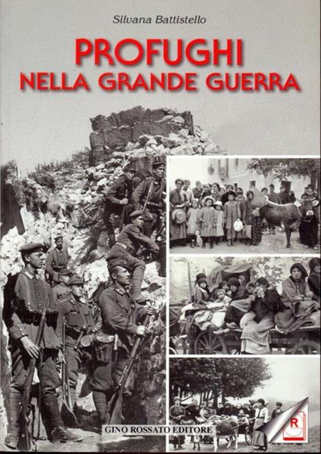 Profughi nella grande guerra - Silvana Battistello - copertina