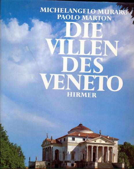 Die villen des Veneto - Michelangelo Muraro,Paolo Marton - copertina