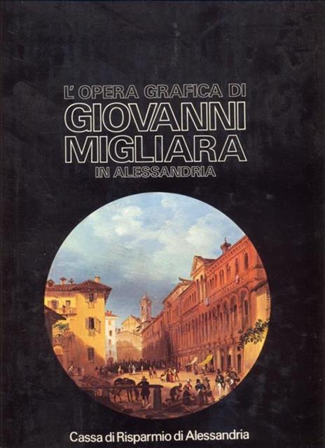 L' opera grafica di Giovanni Migliara in Alessandria - 3