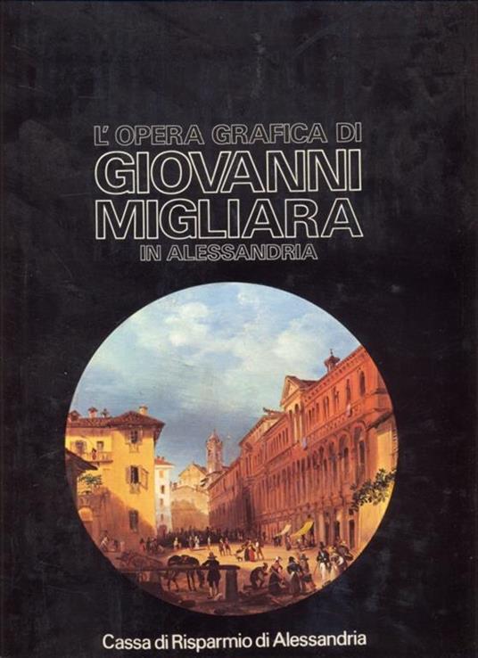 L' opera grafica di Giovanni Migliara in Alessandria - 6