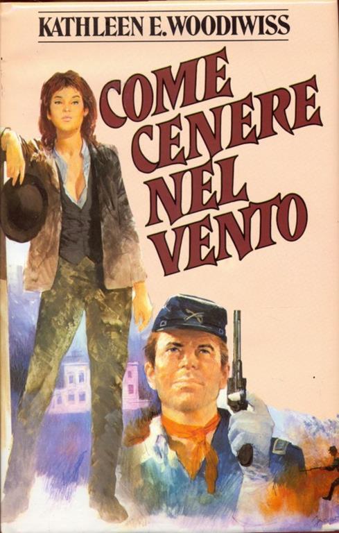 Come cenere nel vento - Kathleen E. Woodiwiss - 8