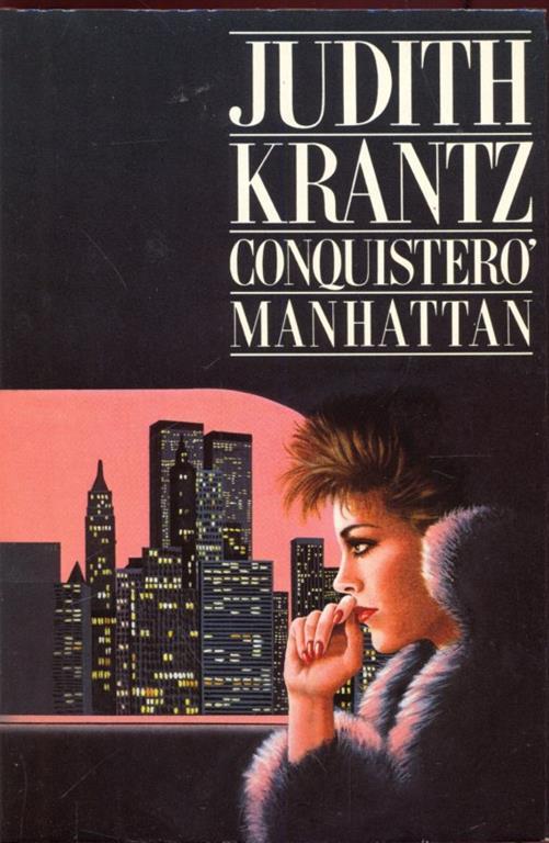 Conquisterò Manhattan - Judith Krantz - copertina