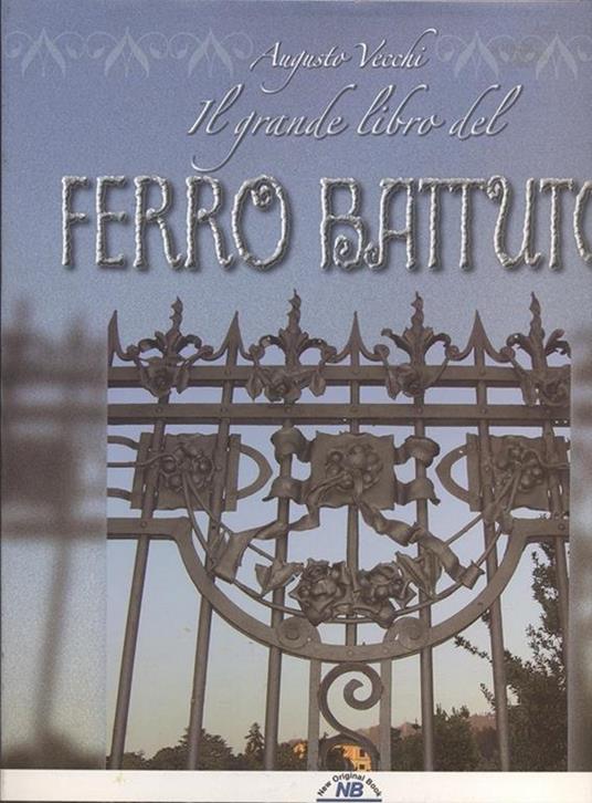 Il grande libro del ferro battuto - Augusto Vecchi - 9