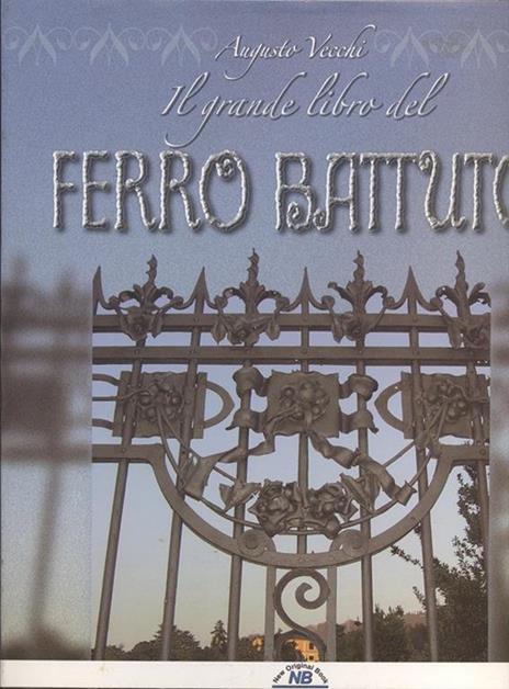 Il grande libro del ferro battuto - Augusto Vecchi - 10