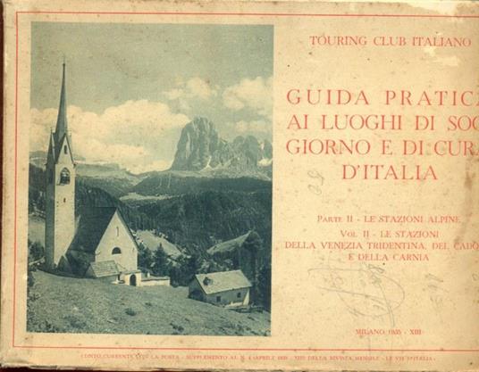 Guida pratica ai luoghi di soggiornoe di cura d'Italia Vol. 2 prt. 2. Le stazioni della Venezia tridentina, del Cadore e della Carnia - 8