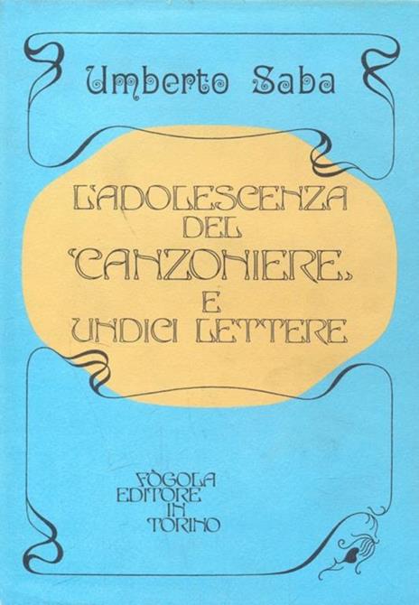 L' adolescenza del Canzoniere e undici lettere - Umberto Saba - 7