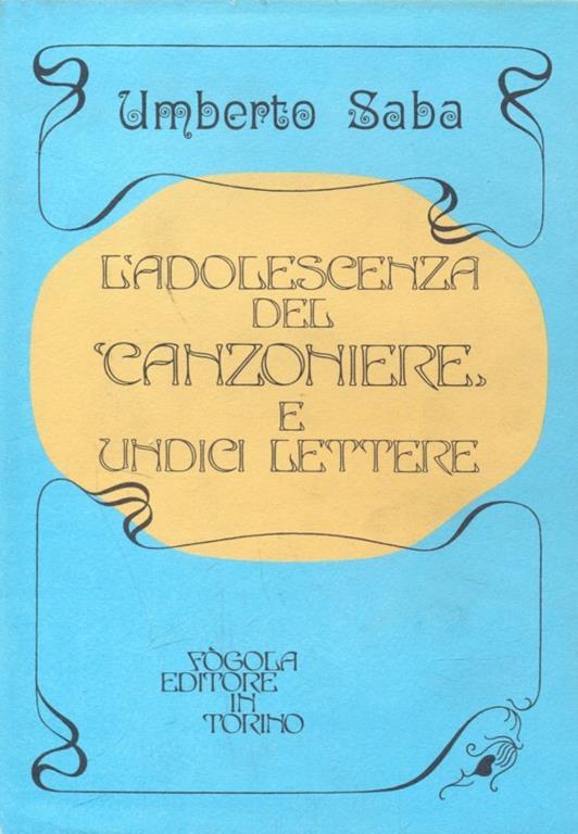 L' adolescenza del Canzoniere e undici lettere - Umberto Saba - 9